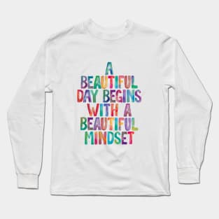 A Beautiful Day Begins with a Beautiful Mindset in Rainbow Watercolors ffffff Long Sleeve T-Shirt